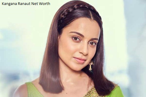 Kangana Ranaut Net Worth