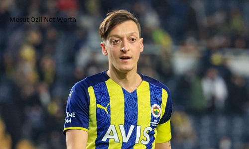 Mesut Ozil Net Worth