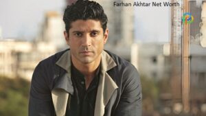 Farhan Akhtar Net Worth