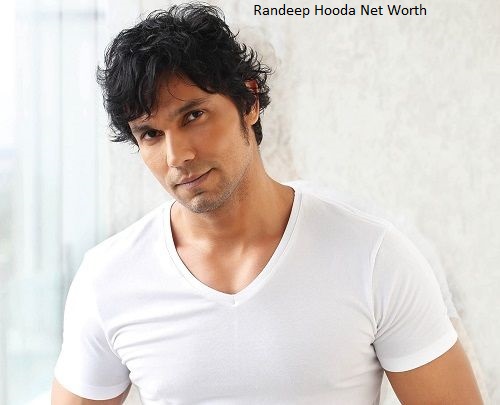 Randeep Hooda Net Worth