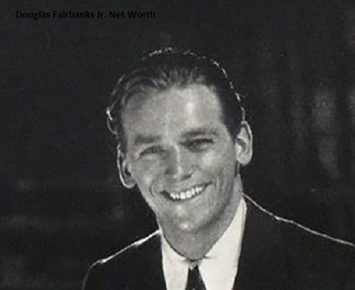 Douglas Fairbanks Jr. Net Worth