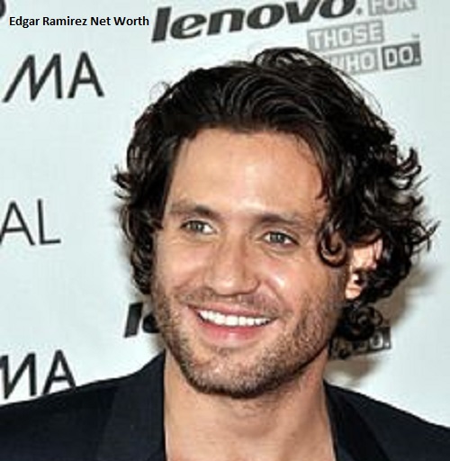 Edgar Ramirez Net Worth